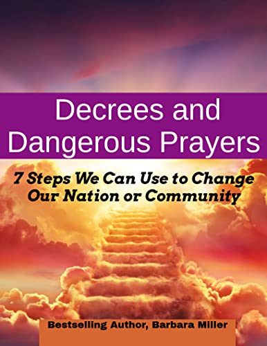 Decrees And Dangerous Prayers
