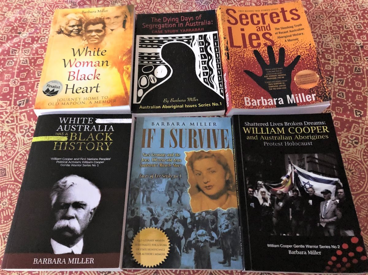 White Woman Black Heart, The Dying Days of Segregation in Australia, Secrets and Lies, White Australia has a Black History, If I Survive, Shattered Lives Broken Dreams: William Cooper Books by Barbara Miller Photographed on a table
